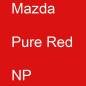 Preview: Mazda, Pure Red, NP.